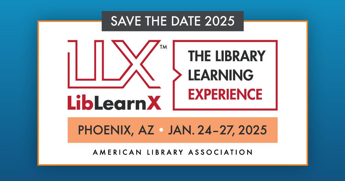 LibLearnX 2025 in Phoenix, Arizona! ALA Lib Learn X